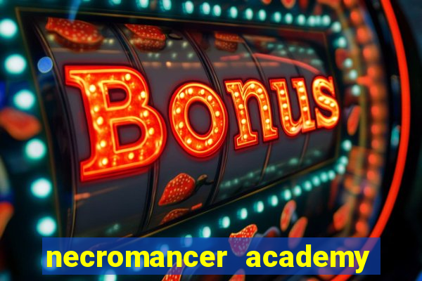 necromancer academy and the genius summoner 50